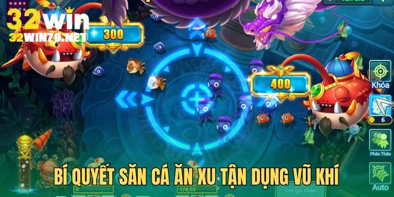 Bí quyết săn cá ăn xu tận dụng vũ khí
