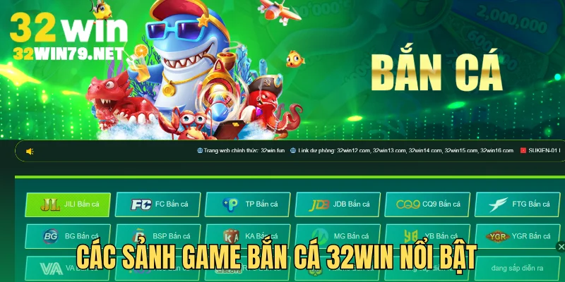 Các sảnh game bắn cá 32Win nổi bật