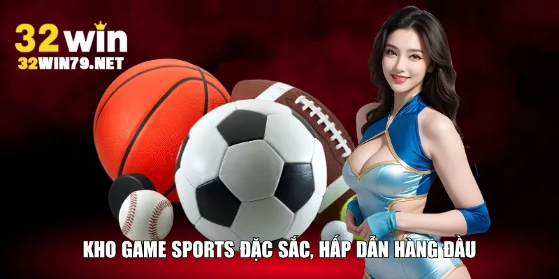 Kho game Sports đặc sắc, hấp dẫn hàng đầu