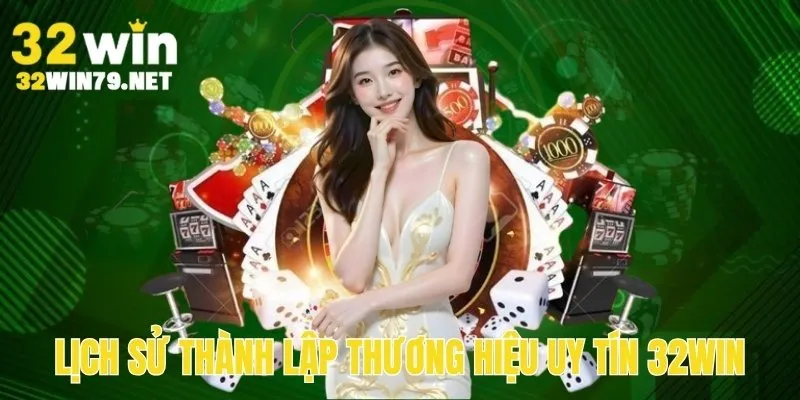 Thông tin cơ bản về nhà cái uy tín 32win