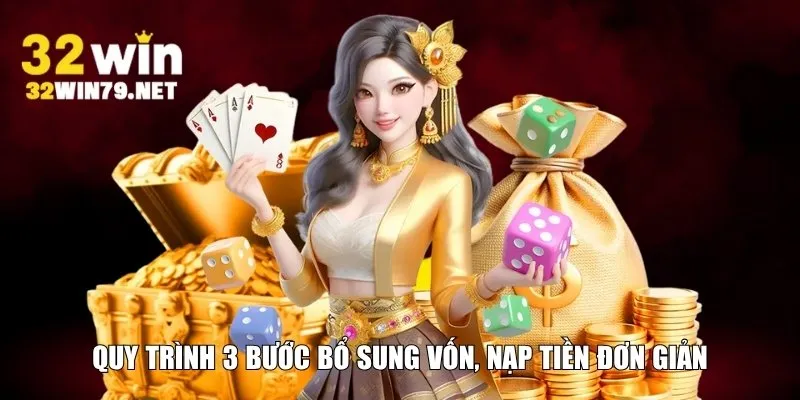 Quy trình 3 bước bổ sung vốn, nạp tiền đơn giản