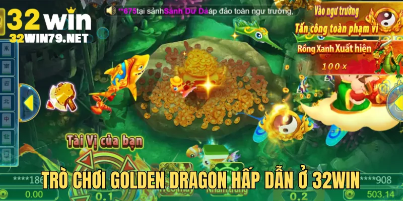 Trò chơi Golden Dragon hấp dẫn ở 32Win