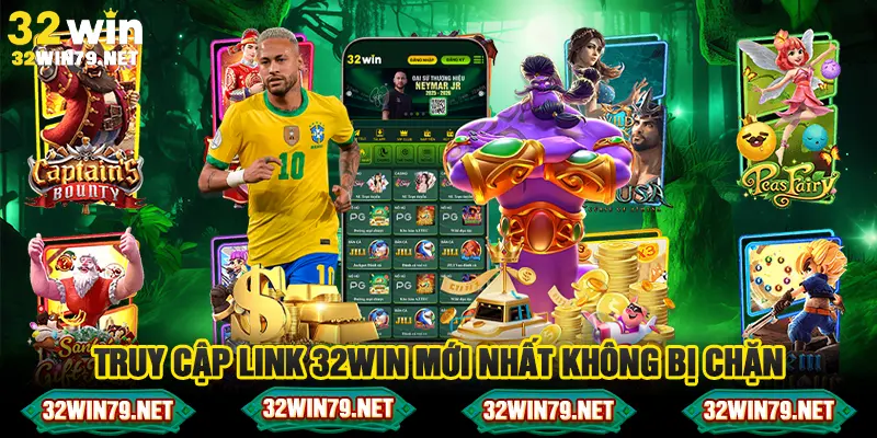 Truy cập link 32WIN mới nhất không bị chặn