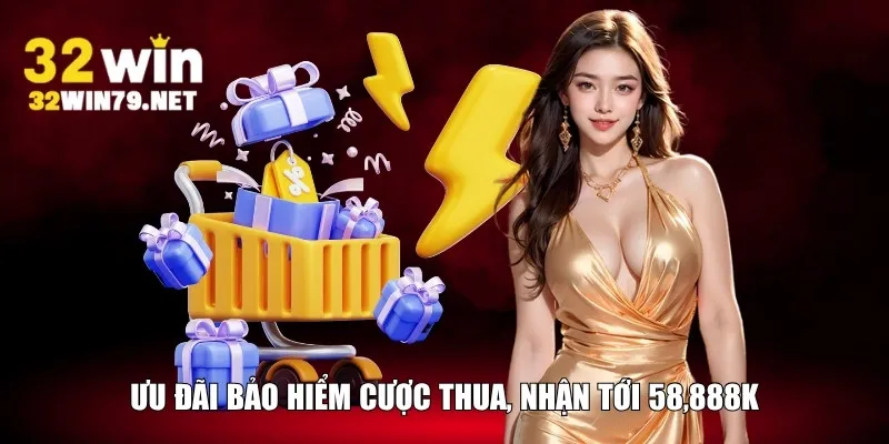 Ưu đãi bảo hiểm cược thua, nhận tới 58,888K